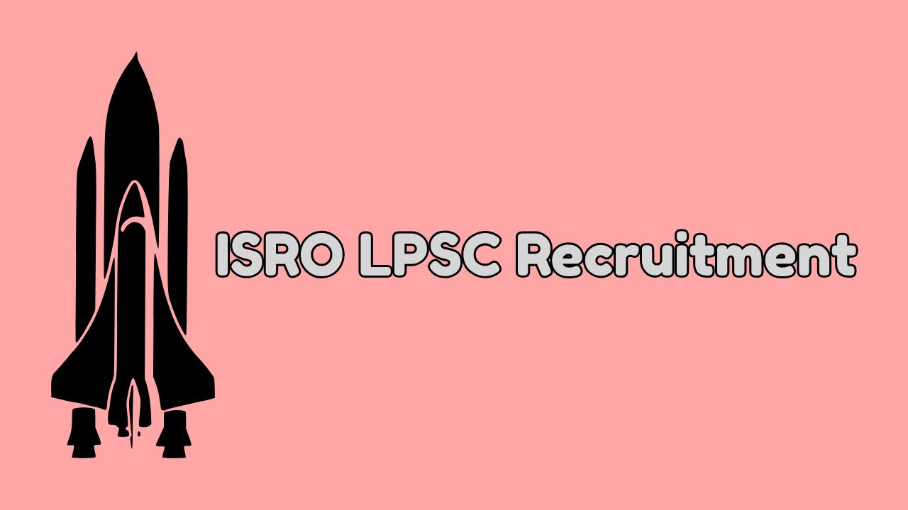 ISRO LPSC Recruitment